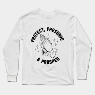 Protect, Preserve, And Prosper Outline Long Sleeve T-Shirt